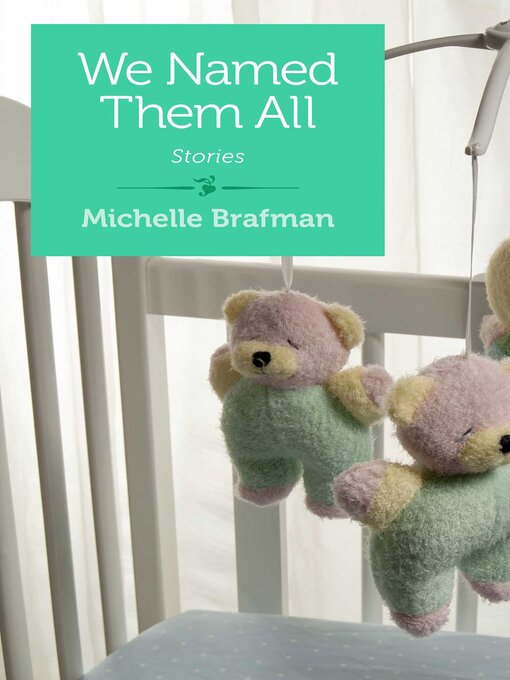 Title details for We Named Them All by Michelle Brafman - Available